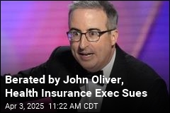 Berated by John Oliver, Health Insurance Exec Sues